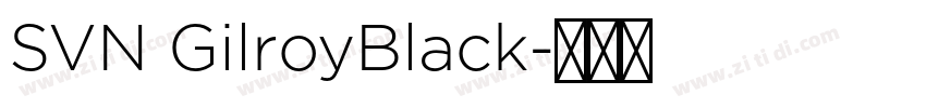 SVN GilroyBlack字体转换